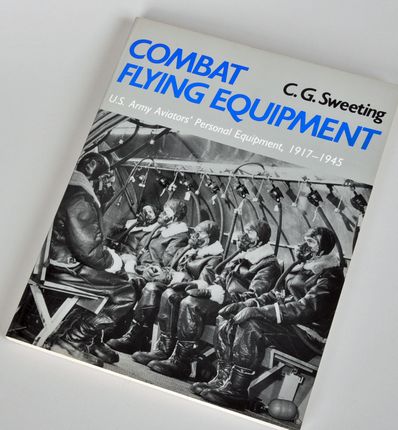 COMBAT FLYING EQUIPMENT U.S. ARMY AVIATORS, PERSONAL EQUIPMENT 1917-45.