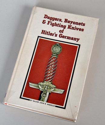 DAGGERS, BAYONETS & FIGHTING KNIVES  OF HITLERS GERMANY BY ANGOLIA.