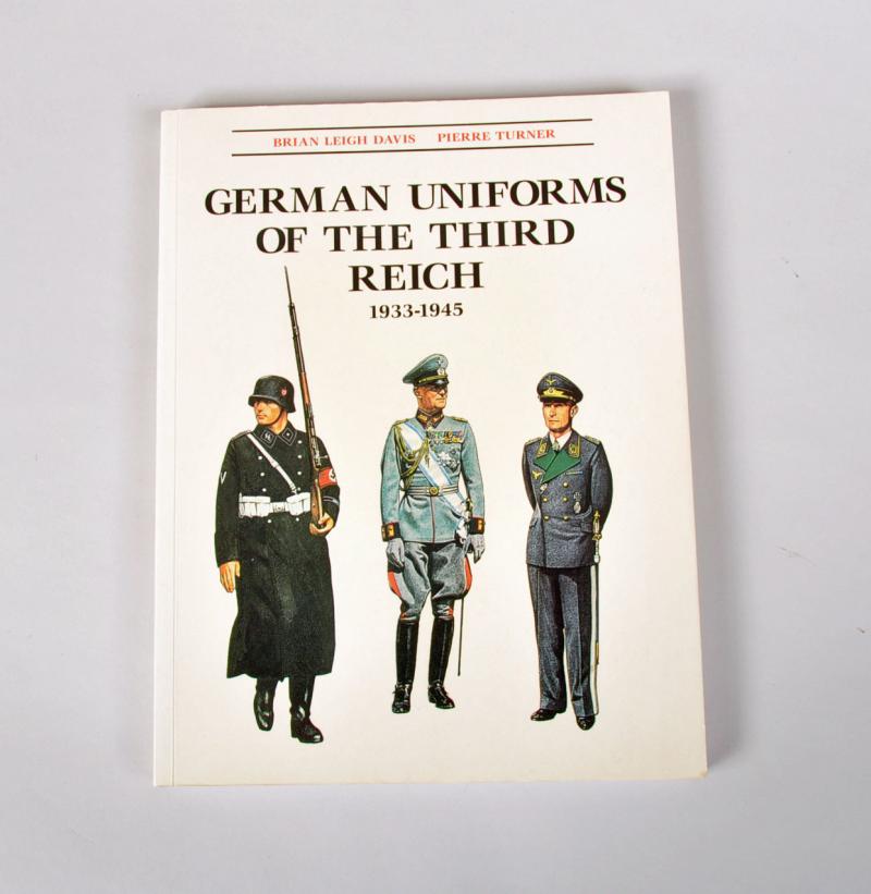 GERMAN UNIFORMS OF THE THIRD REICH BRIAN LEIGH DAVIES & PIERRE TURNER.