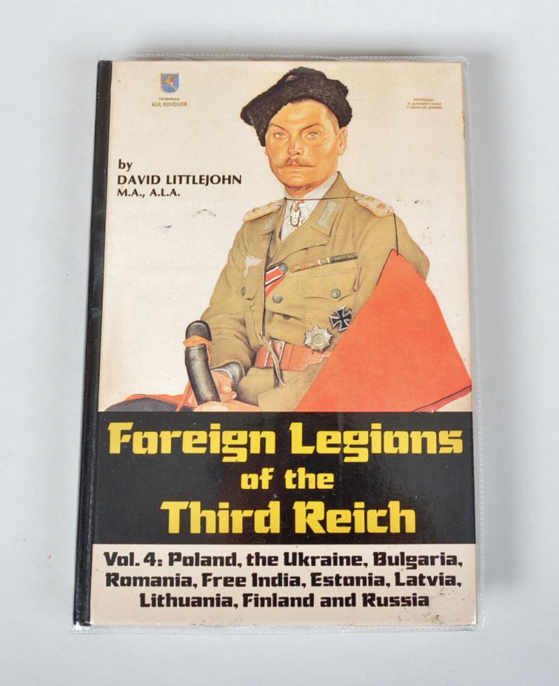 GERMAN WWII FOREIGN LEGIONS OF THE THIRD REICH VOLUME 4.