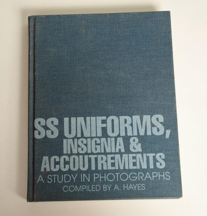 SS UNIFORMS, INSIGNIA AND ACCOUNTREMENTS BY ARTHUR HAYES.