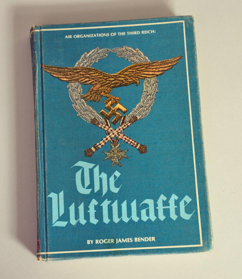 GERMAN WWII THE LUFTWAFFE BY ROGER JAMES BENDER.