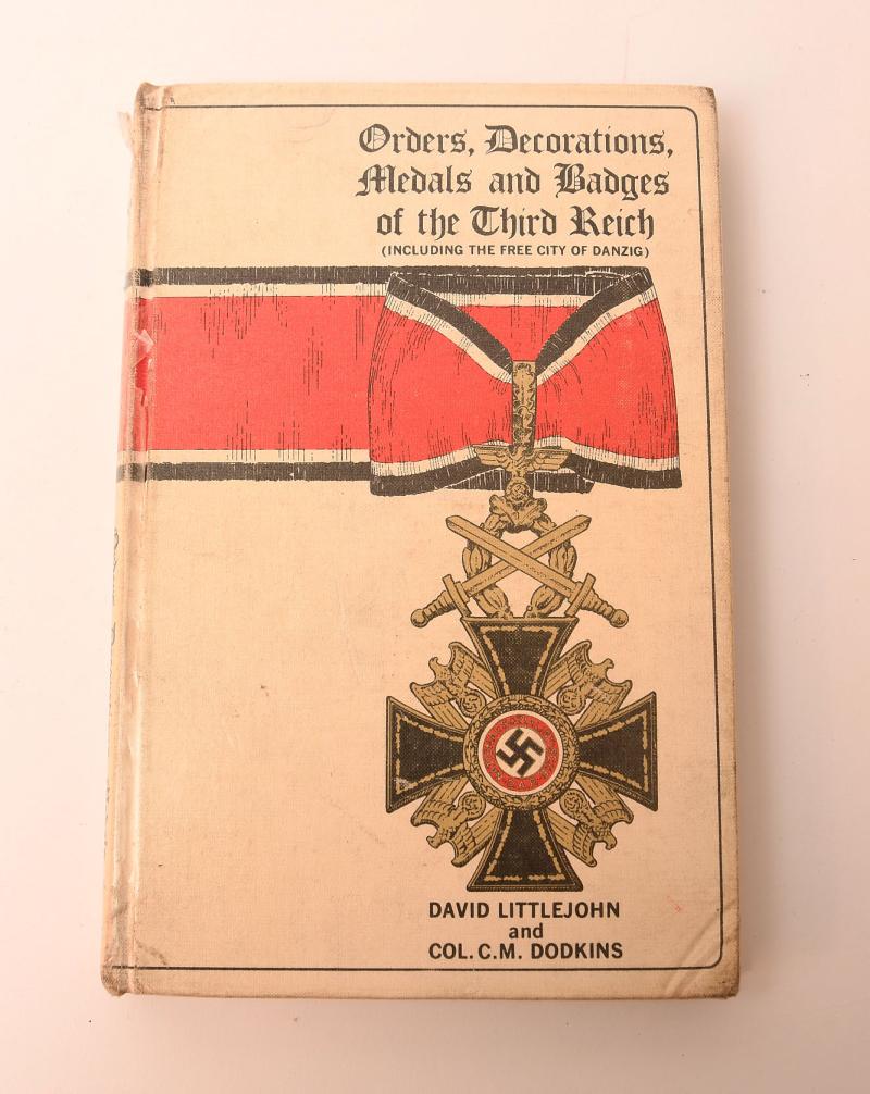 GERMAN WWII ORDERS, DECORATIONS, MEDALS AND BADGES OF THE THIRD REICH BY DAVID LITTLEJOHN & COLONEL C.M.DODKINS.