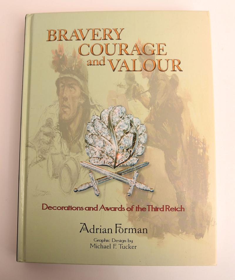 BRAVERY COURAGE AND VALOUR BY ADRIAN FORMAN.