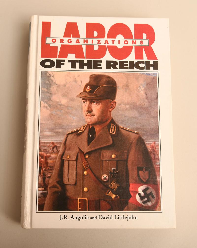 GERMAN WWII LABOUR ORGANISATION OF THE THIRD REICH BY JOHN R.ANGOLIA AND DAVID LITTLEJOHN.