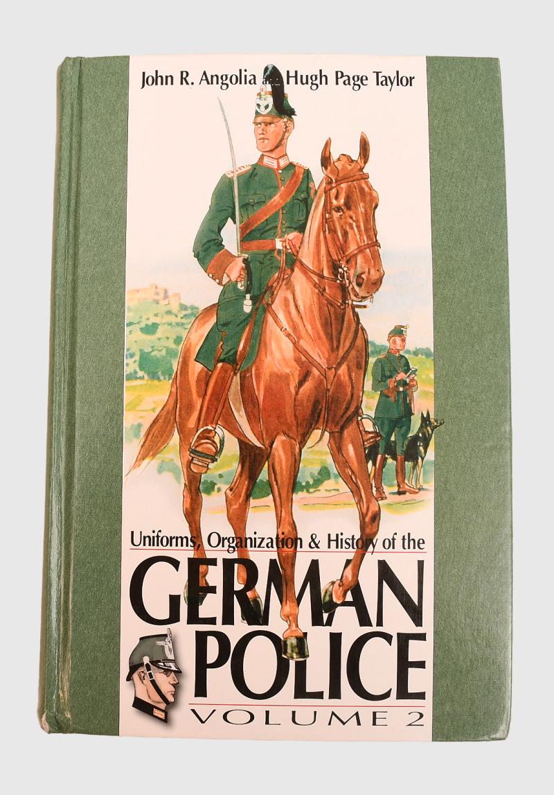 GERMAN WWII UNIFORMS ORGANISATION AND HISTORY OF THE GERMAN POLICE VOLUME 2.