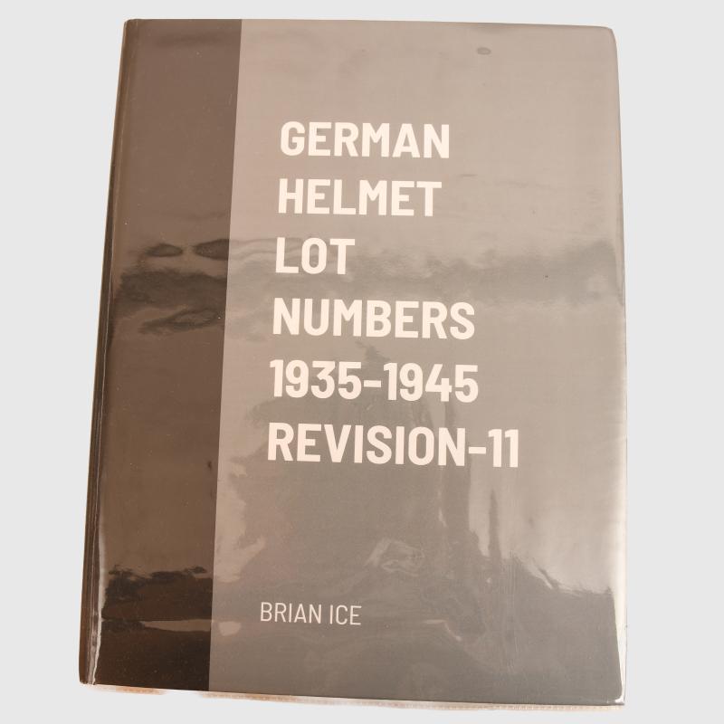 GERMAN WWII GERMAN HELMET LOT NUMBERS 1935-45. VOLUME 2 BY BRIAN ICE.